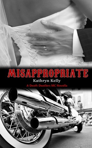 Misappropriate by Kathryn C. Kelly