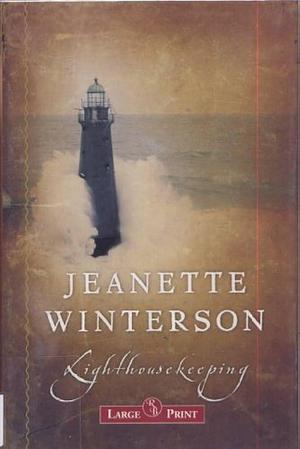 LIGHTHOUSEKEEPING by Jeanette Winterson, Jeanette Winterson