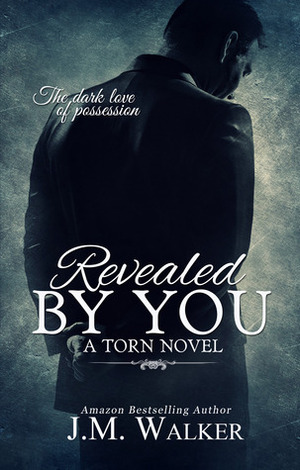 Revealed by You by J.M. Walker