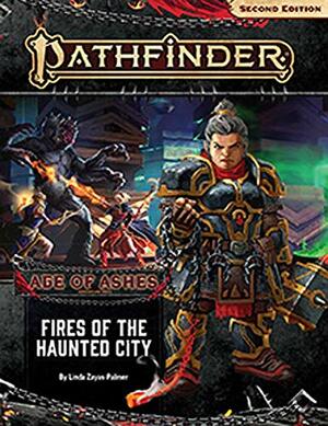 Pathfinder Adventure Path: Fires of the Haunted City (Age of Ashes 4 of 6) P2 by Linda Zayas-Palmer