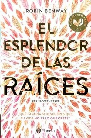 El esplendor de las raíces by Robin Benway