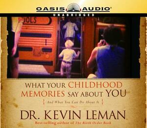 What Your Childhood Memories Say about You (Library Edition) by Kevin Leman