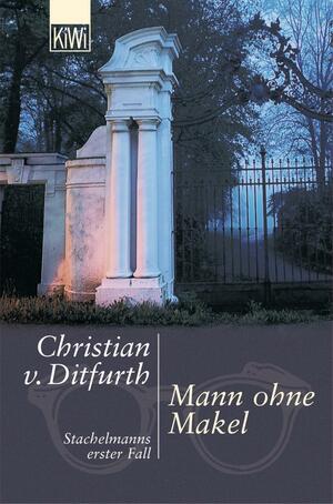 Mann ohne Makel: Stachelmanns erster Fall by Helen Atkins, Christian von Ditfurth