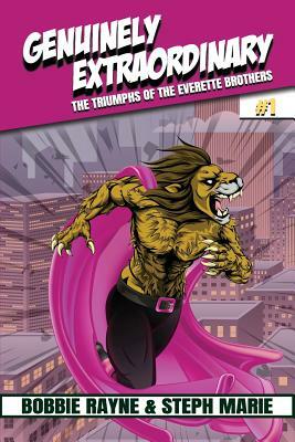 Genuinely Extraordinary: The Triumphs of the Everette Brothers #1 by Steph Marie, Bobbie Rayne