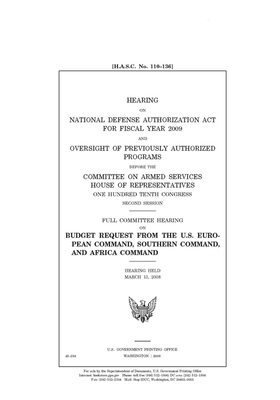Hearing on National Defense Authorization Act for Fiscal Year 2009 and oversight of previously authorized programs by United State Congress, United States House of Representatives, Committee on Armed Services (house)