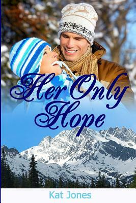 Her Only Hope by Kat Jones
