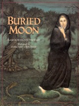 Buried Moon by Margaret Hodges, Jamichael Henterly