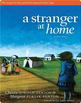 A Stranger at Home: A True Story by Margaret Pokiak-Fenton, Christy Jordan-Fenton