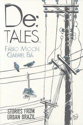 De:Tales : Stories from Urban Brazil by Gabriel Bá, Fábio Moon