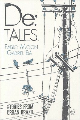 De:Tales : Stories from Urban Brazil by Fábio Moon, Gabriel Bá