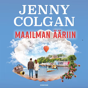 Maailman ääriin by Jenny Colgan