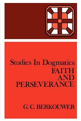 Faith and Perseverance by G. C. Berkouwer