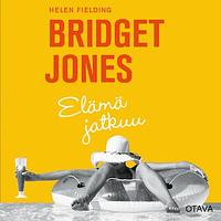 Bridget Jones — elämä jatkuu by Helen Fielding