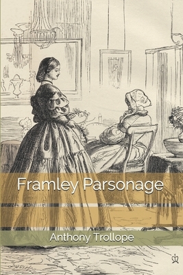 Framley Parsonage by Anthony Trollope