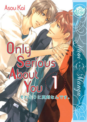 Only Serious About You 1 by Kai Asou