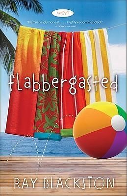 Flabbergasted: A Novel by Ray Blackston, Ray Blackston