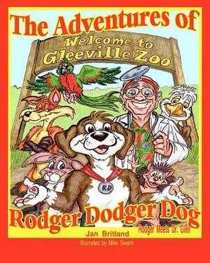 The Adventures of Rodger Dodger Dog: Rodger meets Dr. Glee by Jan Britland