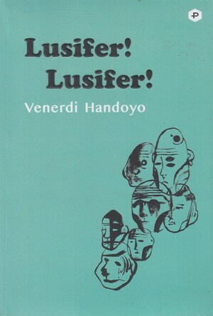 Lusifer! Lusifer! by Venerdi Handoyo