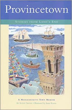 Provincetown: Stories from Land's End by Kathy Shorr