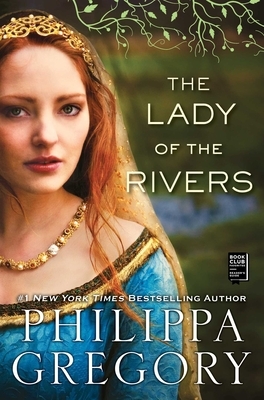 The Lady of the Rivers by Philippa Gregory