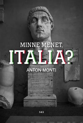 Minne menet, Italia? by Anton Monti