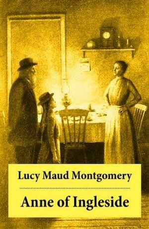 Anne of Ingleside: Anne Shirley Series, Unabridged by L.M. Montgomery