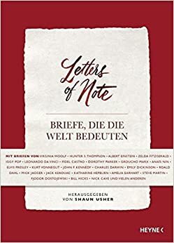 Letters of Note - Briefe, die die Welt bedeuten by Shaun Usher