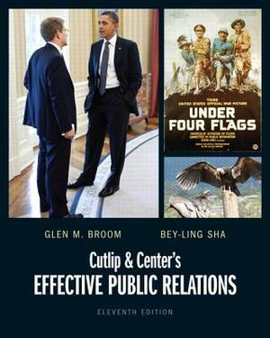 Cutlip and Center's Effective Public Relations by Glen Broom, Bey-Ling Sha