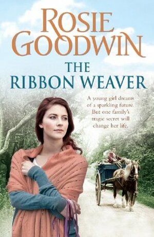 The Ribbon Weaver by Rosie Goodwin