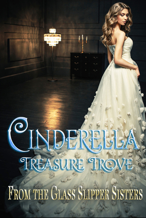 Cinderella Treasure Trove by Rochelle Weber, Caroline Clemmons, Jennifer Conner, P.J. Sharon, Amber Daulton, Lynette Sofras, Melissa McClone, Kathy L Wheeler, Joan Reeves, Ines Johnson, Lisa Scott, Angela Ford, Stacy Juba, Rebecca R. Ganiere, Sharon Kleve