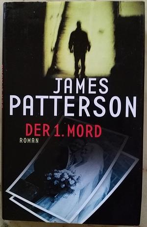 Der 1. Mord by James Patterson