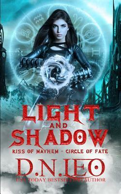 Light and Shadow: Kiss of Mayhem by D. N. Leo