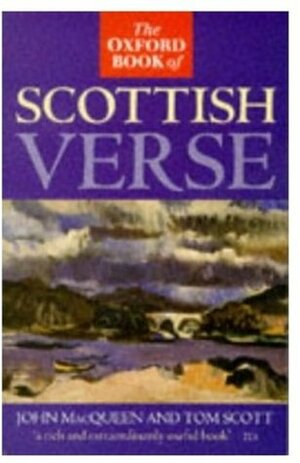 The Oxford Book of Scottish Verse by John MacQueen, Tom Scott