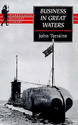 Business In Great Waters: The U Boat Wars 1916 1945 by John Terraine, John Terraine