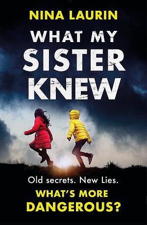 WhatMySisterKnew by Nina Laurin