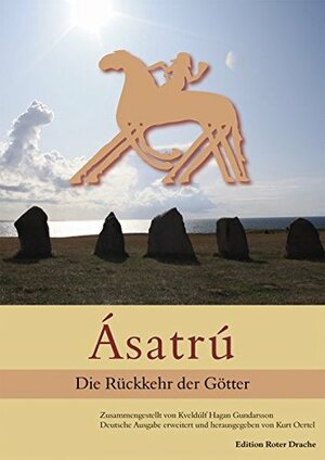 Ásatrú: Die Rückkehr der Götter by Kveldúlf Hagan Gundarsson