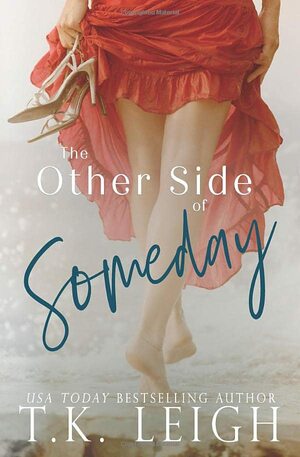 The Other Side Of Someday by T.K. Leigh