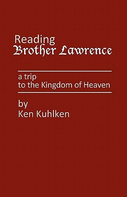 Reading Brother Lawrence by Ken Kuhlken