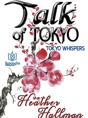 Talk of Tokyo by Heather Hallman