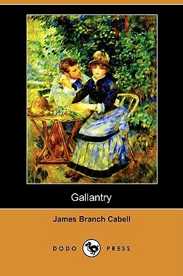 Gallantry (Dodo Press) by James Branch Cabell