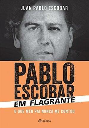 Pablo Escobar em flagrante by Juan Pablo Escobar