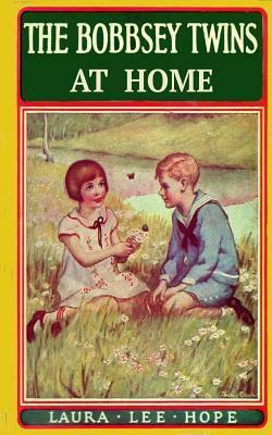 The Bobbsey Twins at Home by Laura Lee Hope