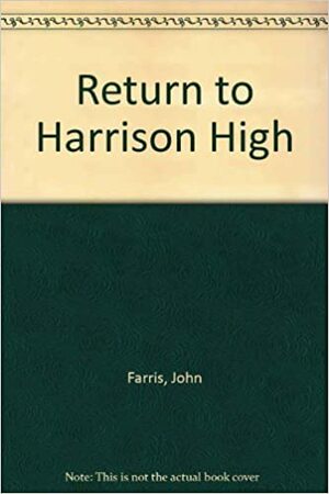 Return to Harrison High by John Farris
