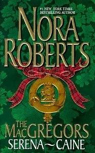 The MacGregors Serena Caine: Playing The Odds & Tempting Fate by Nora Roberts