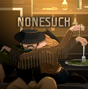 Nonesuch, Season 2 by The Bitsy Artist