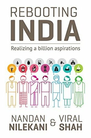 Rebooting India: Realizing a Billion Aspirations by Nandan Nilekani, Viral Shah