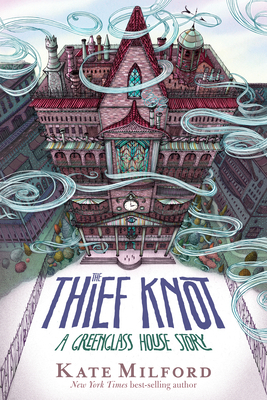 The Thief Knot by Kate Milford