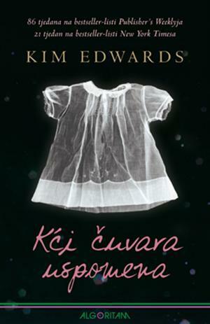 Kći čuvara uspomena by Kim Edwards, Sandra Nikoletić