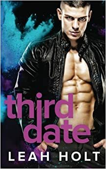 Third Date by Leah Holt