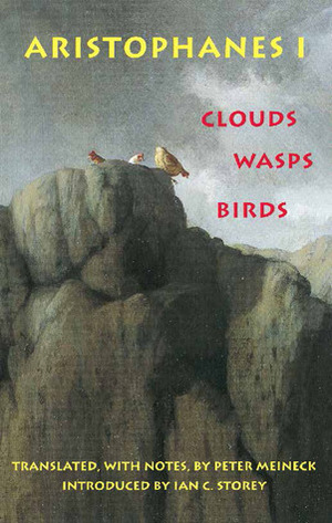 Aristophanes I: Clouds/Wasps/Birds by Ian C. Storey, Aristophanes, Peter Meineck
